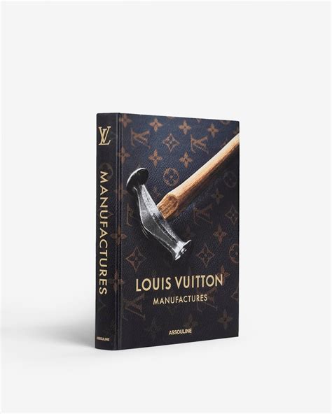 louis vuitton manufactures assouline|Louis Vuitton Manufactures by Nicholas Foulkes .